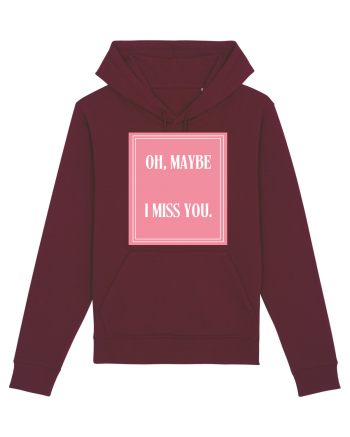 oh maybe i miss you8 Burgundy