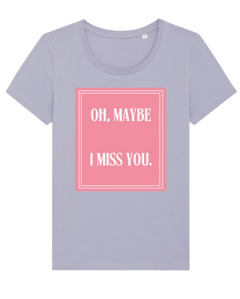 oh maybe i miss you8 Lavender