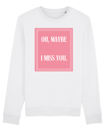 oh maybe i miss you8 Bluză mânecă lungă Unisex Rise