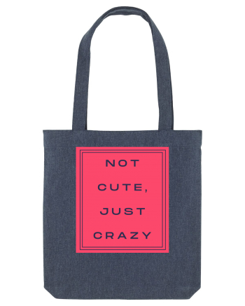 not cute just crazy8 Midnight Blue
