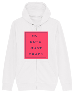 not cute just crazy8 Hanorac cu fermoar Unisex Connector