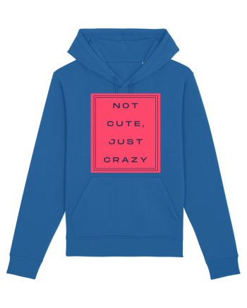 not cute just crazy8 Royal Blue