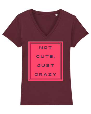 not cute just crazy8 Burgundy