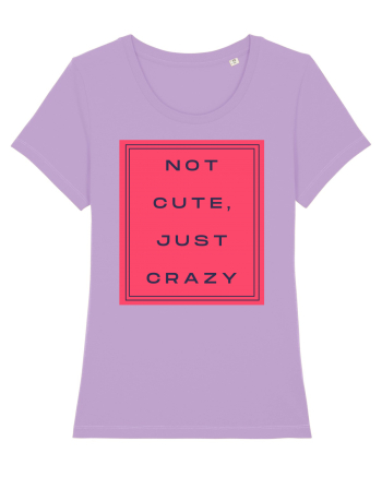 not cute just crazy8 Lavender Dawn