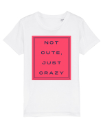 not cute just crazy8 Tricou mânecă scurtă  Copii Mini Creator