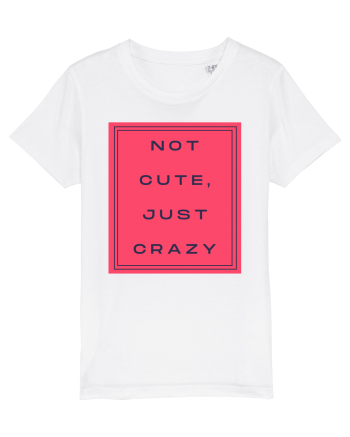 not cute just crazy8 White
