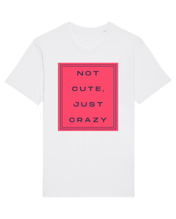 not cute just crazy8 White