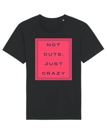 not cute just crazy8 Black