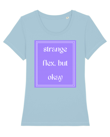 strange flex but okay7 Sky Blue