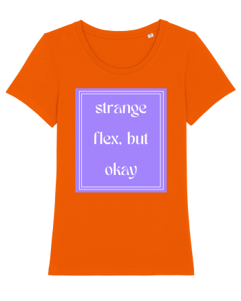 strange flex but okay7 Bright Orange