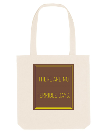 there are no terrible days8 Natural