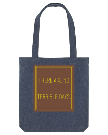 there are no terrible days8 Midnight Blue