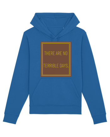 there are no terrible days8 Royal Blue