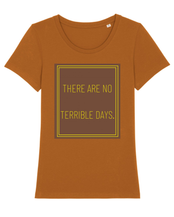 there are no terrible days8 Roasted Orange