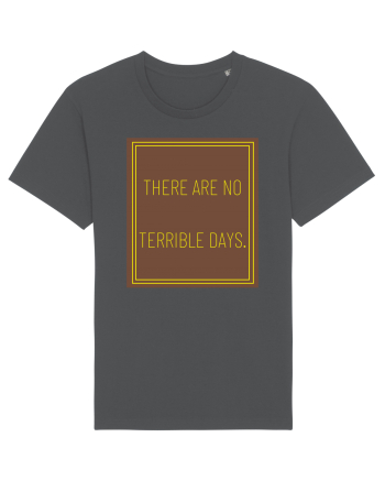 there are no terrible days8 Anthracite