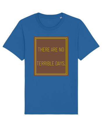 there are no terrible days8 Royal Blue