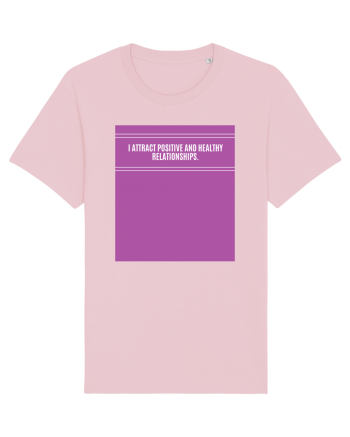 i attract positive and healthy relationships3 Cotton Pink
