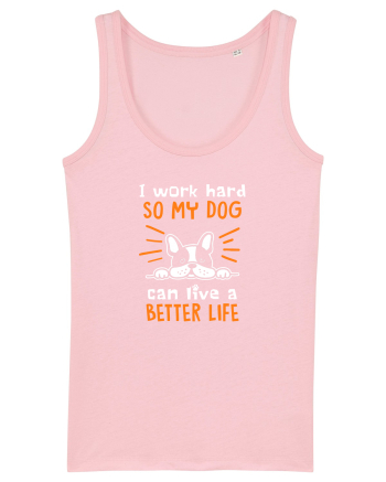 Work hard for my dog Cotton Pink