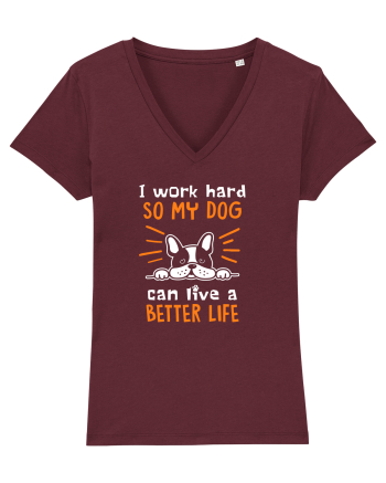 Work hard for my dog Burgundy