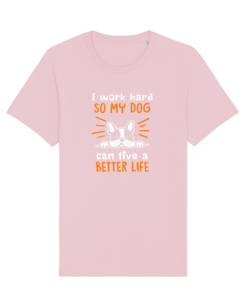 Work hard for my dog Cotton Pink