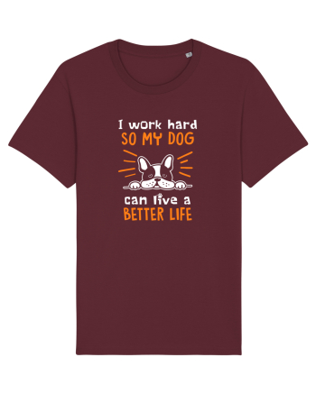 Work hard for my dog Burgundy