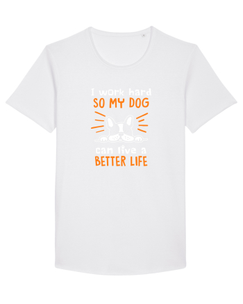 Work hard for my dog White