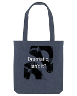 dramatic isn t it2 Sacoșă textilă