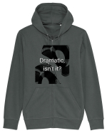dramatic isn t it2 Hanorac cu fermoar Unisex Connector