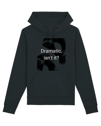 dramatic isn t it2 Black