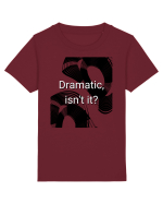 dramatic isn t it2 Tricou mânecă scurtă  Copii Mini Creator