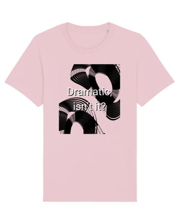 dramatic isn t it2 Cotton Pink