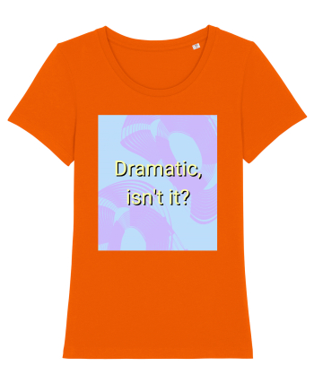 dramatic isn t it3 Bright Orange