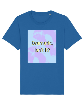 dramatic isn t it3 Royal Blue