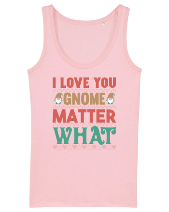 I Love Gnome Matter What Cotton Pink