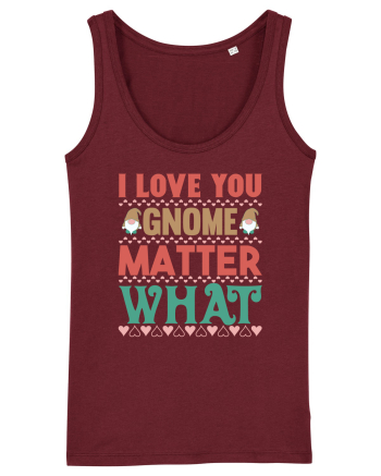 I Love Gnome Matter What Burgundy
