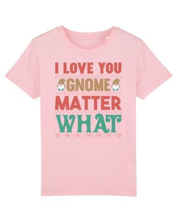 I Love Gnome Matter What Cotton Pink
