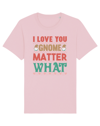 I Love Gnome Matter What Cotton Pink