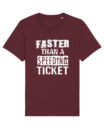 Faster than a speeding ticket Burgundy