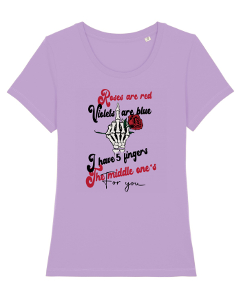 Roses are red Violets are blue I have 5 fingers The middle one's For you Lavender Dawn