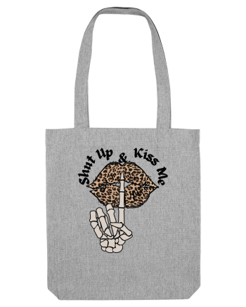 Shut Up & Kiss Me Heather Grey