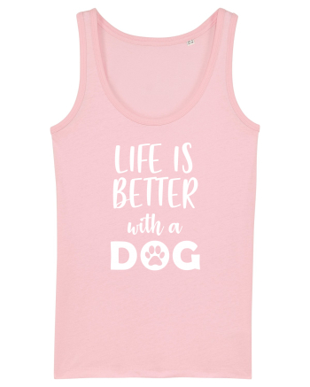 Life is better wit ha dog Cotton Pink