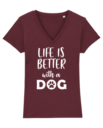 Life is better wit ha dog Burgundy