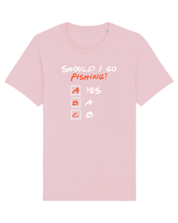 Should I go fishing? Cotton Pink