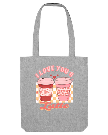 I Love You A Latte Heather Grey