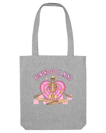 Be Kind To Ya Mind Heather Grey