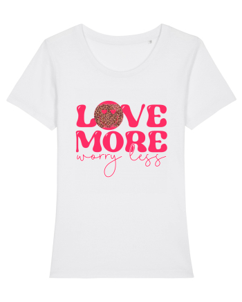 Love More Worry Less White