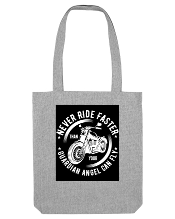 Never ride faster than your  Guardian Angel can fly Heather Grey