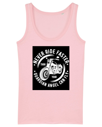 Never ride faster than your  Guardian Angel can fly Cotton Pink