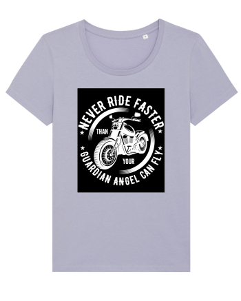 Never ride faster than your  Guardian Angel can fly Lavender