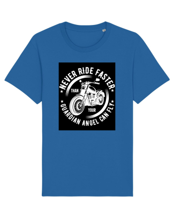 Never ride faster than your  Guardian Angel can fly Royal Blue